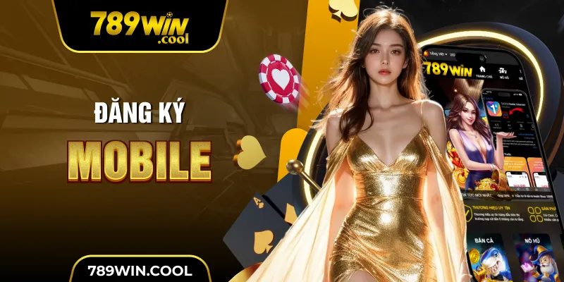 dang-ky-mobile-789win