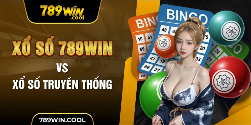 xo-so-789win-vs-xo-so-truyen-thong